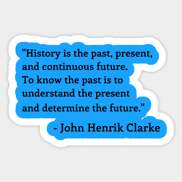 John Henrick Clarke Quote Sticker by ZanyPast